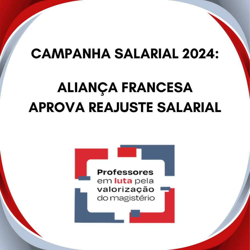 Camp. Salarial 2024 – Aliança Francesa: assembleia aprova reajuste salarial